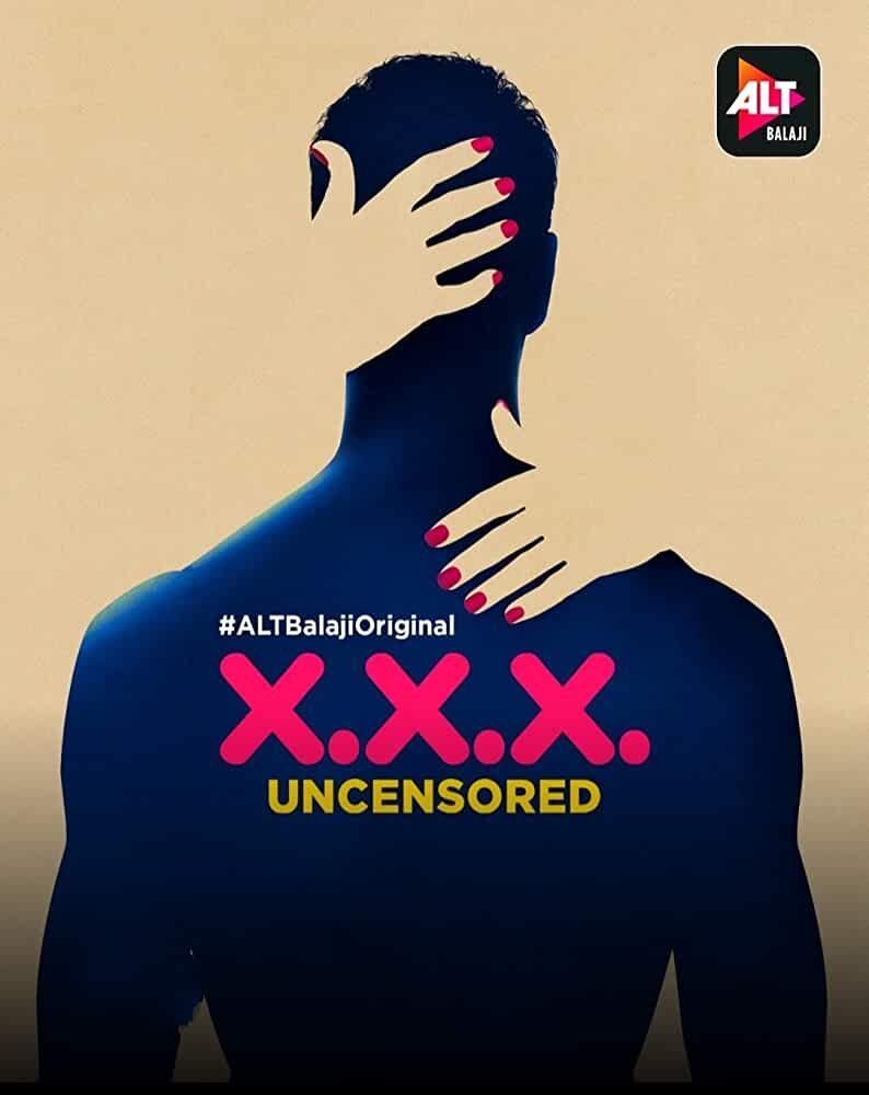 [18+] XXX: Uncensored (2018) Season 1 Hindi Complete UNRATED WEB Series download full movie